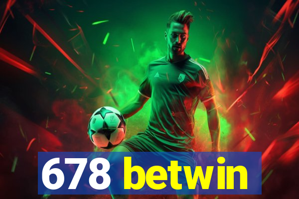 678 betwin